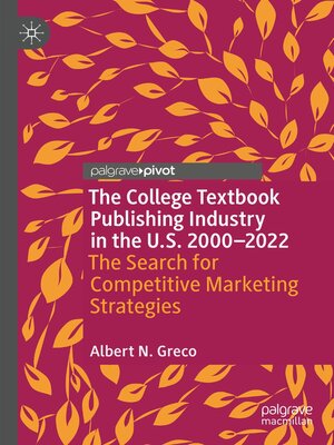 cover image of The College Textbook Publishing Industry in the U.S. 2000-2022